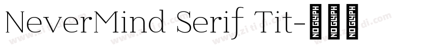 NeverMind Serif Tit字体转换
